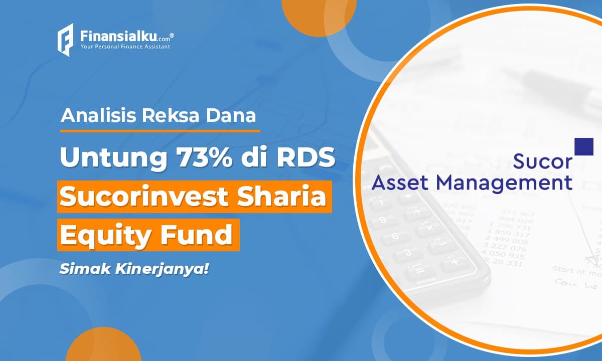 Return 73%, RDS Sucorinvest Sharia Equity Fund Layak Dibeli?