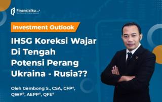 Investment Outlook “Koreksi Wajar di Tengah Potensi Perang?”