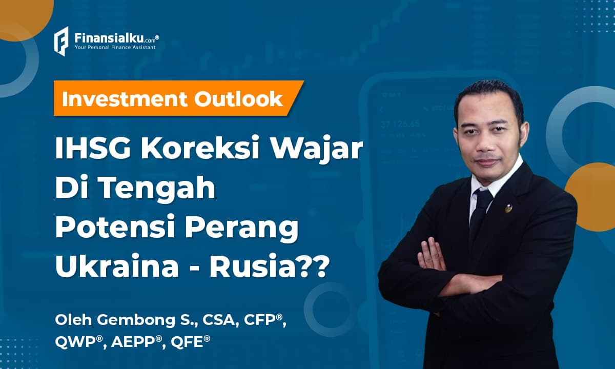 Investment Outlook “Koreksi Wajar di Tengah Potensi Perang?”