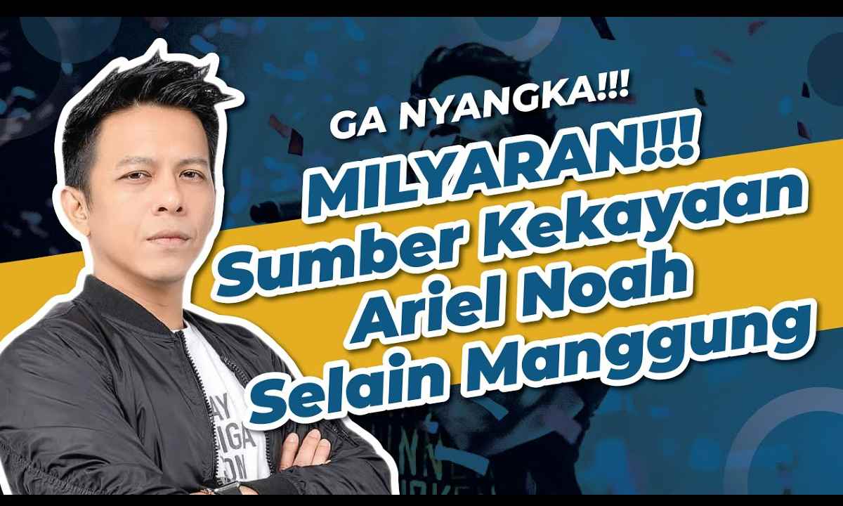 VIDEO: Daftar Sumber Kekayaan Ariel Noah Selain Manggung!