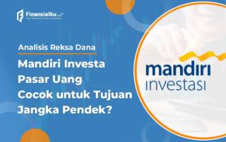 Apakah Mandiri Investa Pasar Uang Cocok Untuk Tujuan Jangka Pendek?