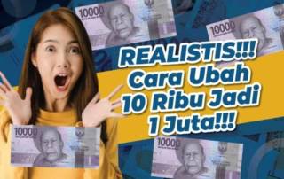 VIDEO Cara Realistis Ubah 10 RIBU Jadi 1 JUTA