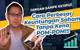 Cara Perbesar Keuntungan Saham Tanpa Kena Pom Pom