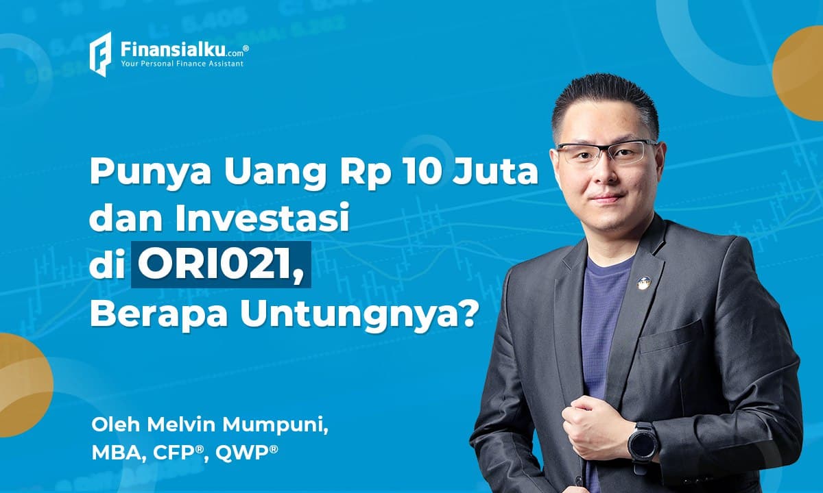 ORI021, Begini Simulasi Investasinya dan Untung Ruginya