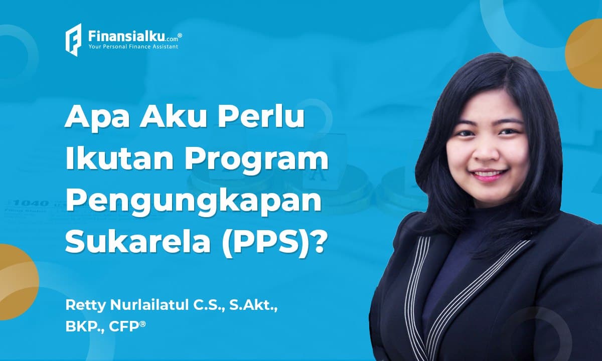 Penting! Simak Ini Sebelum Ikuti Program Pengungkapan Sukarela (PPS)