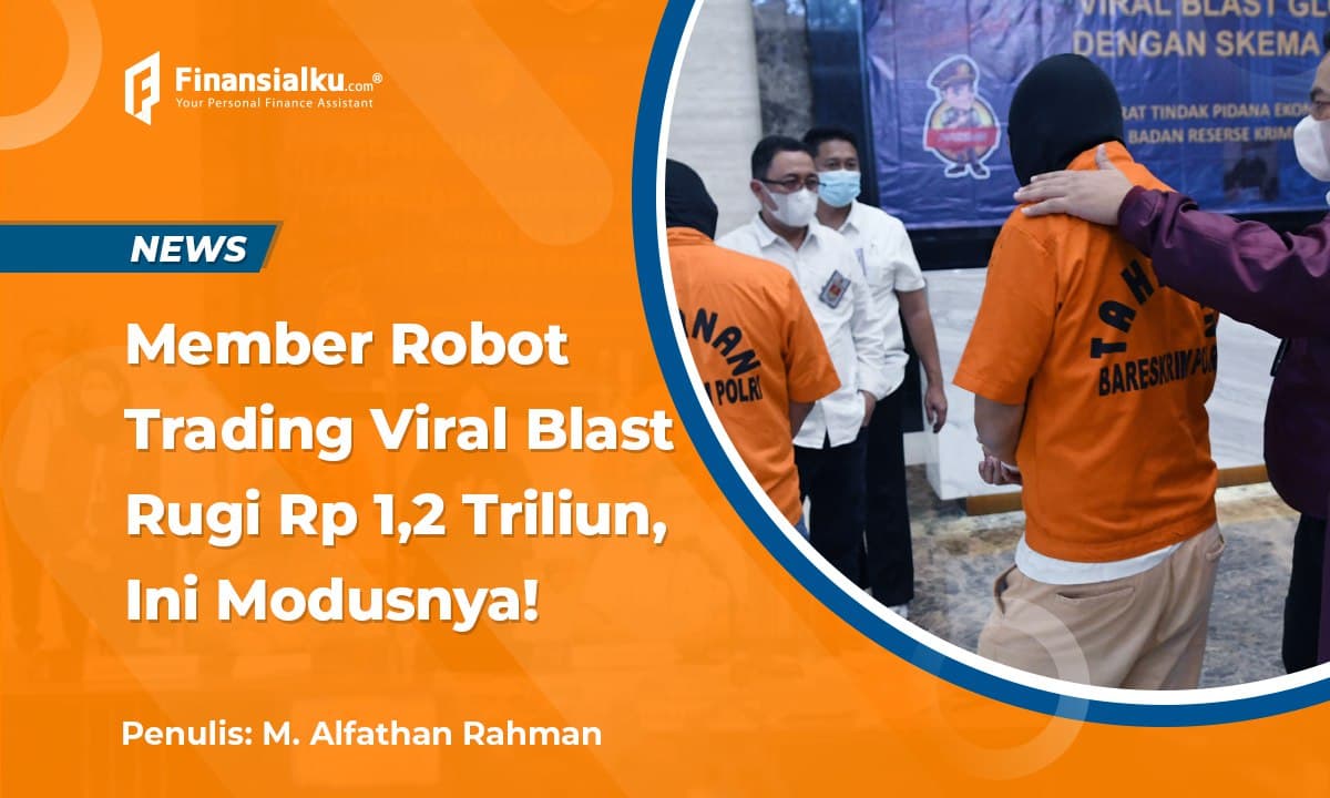 Begini Modus Robot Trading Viral Blast yang Rugikan Member Rp 1,2 T