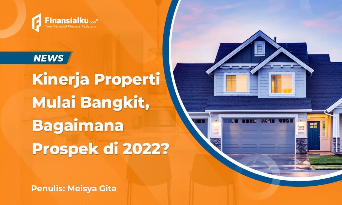 Menilik Prospek Emiten Properti 2022 yang Mulai Bangkit