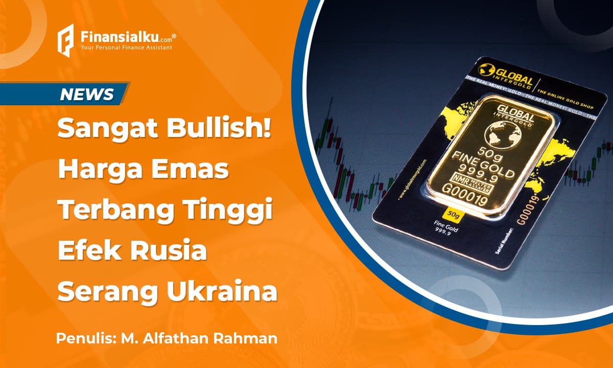 Efek Rusia Serang Ukraina, Harga Emas Terbang Tinggi