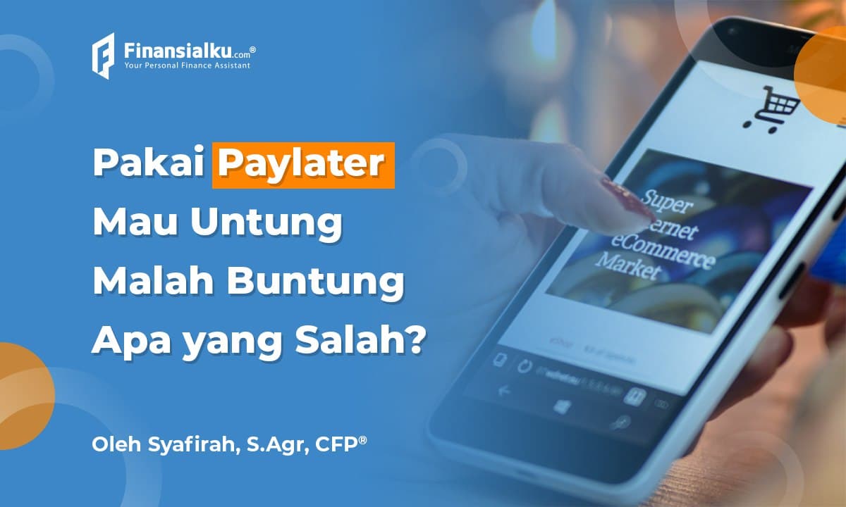 Pakai Paylater Biar Untung, Simak Hal Ini Dulu