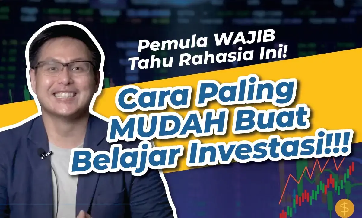 Cara Paling Mudah Belajar Investasi