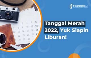 Daftar Hari Libur Nasional 2022, Tanggal Merah Siap-Siap Liburan