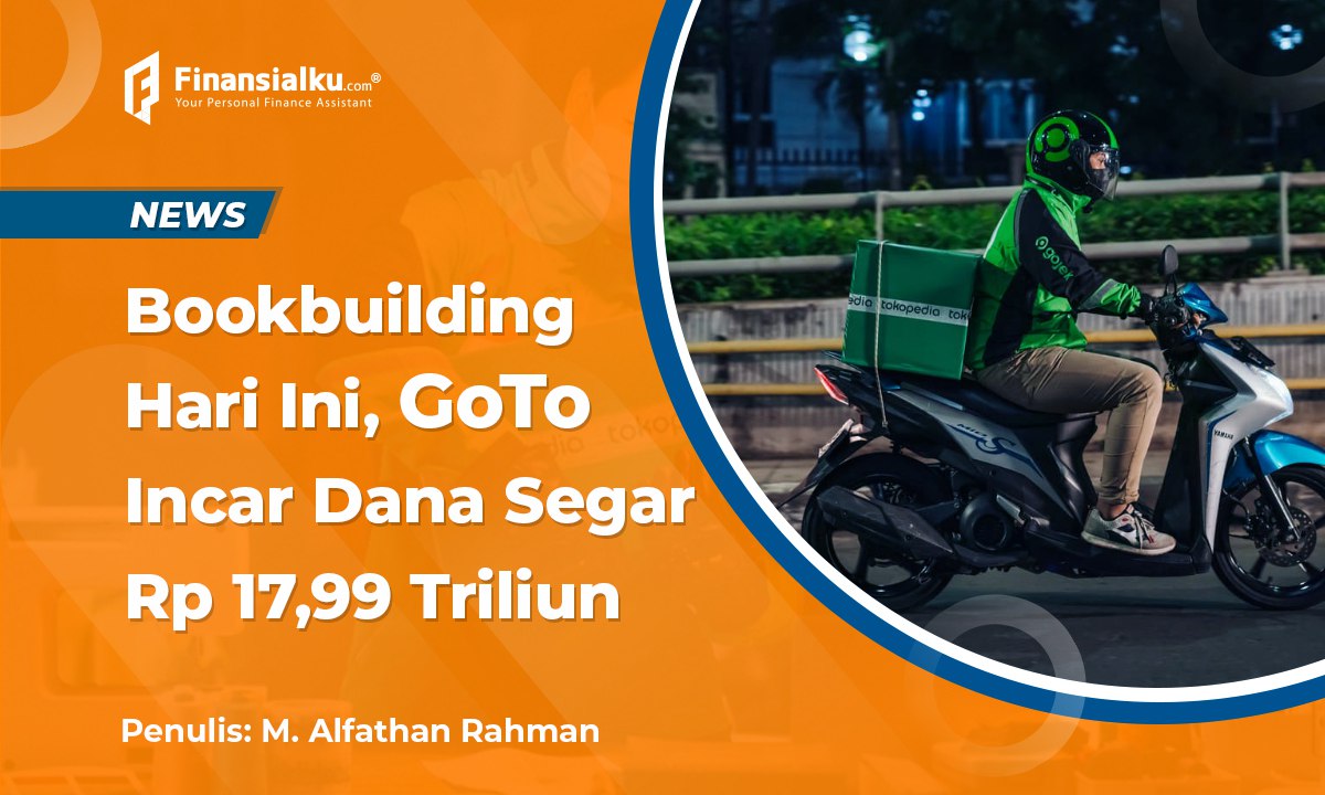 GoTo Incar Dana Segar Rp 17,99 Triliun, Segini Harga Sahamnya!