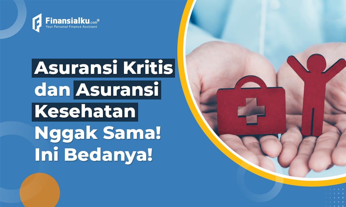 Apa Bedanya Manfaat Asuransi Kritis dan Asuransi Kesehatan?