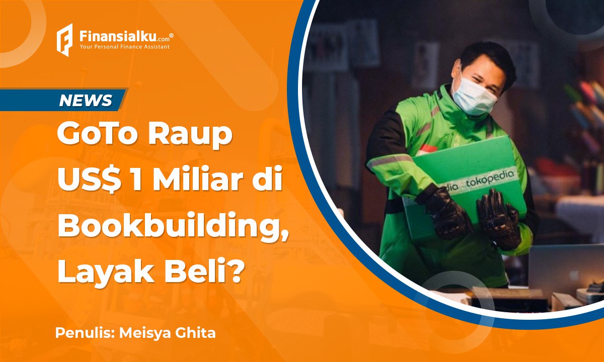 Dominasi Investor Ritel, GoTo Raup Hingga US$ 1 Miliar di Bookbuilding!