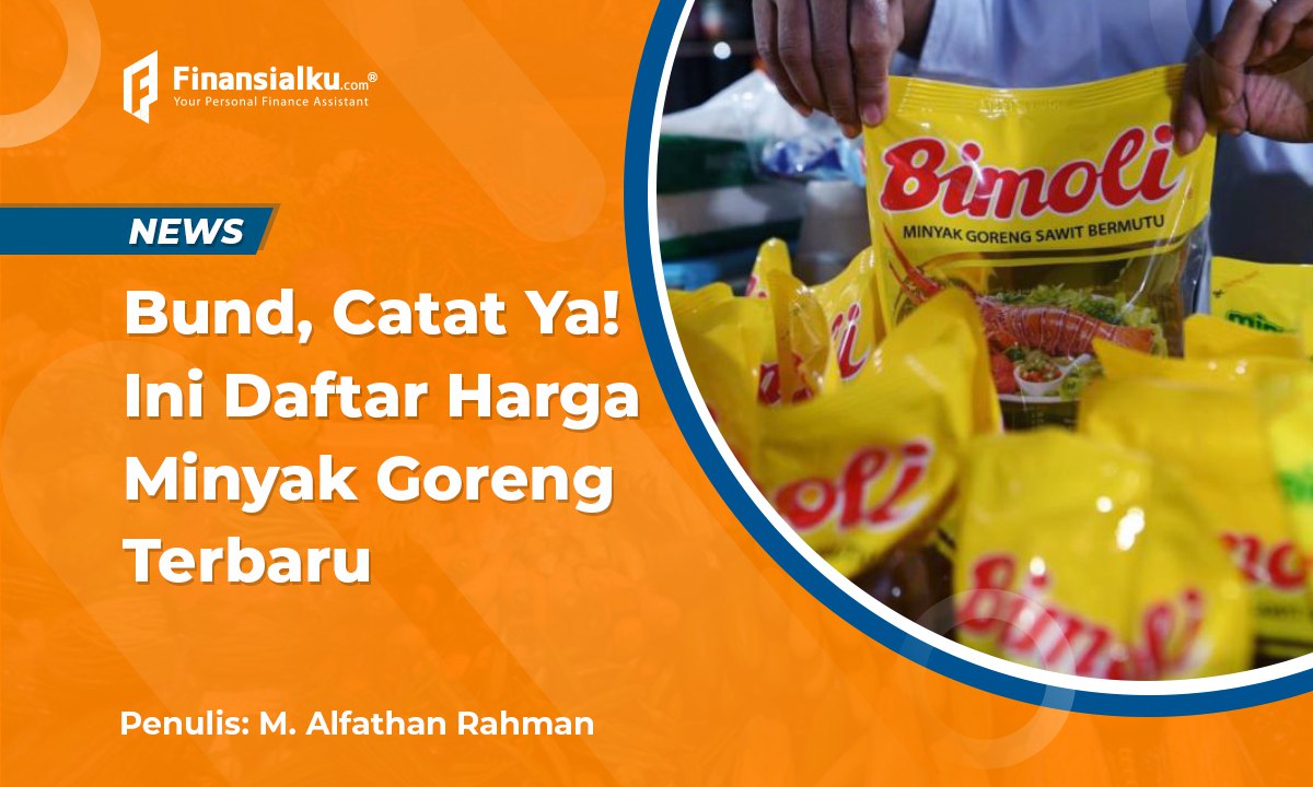 Daftar Harga Minyak Goreng Terbaru, Catat Bund!