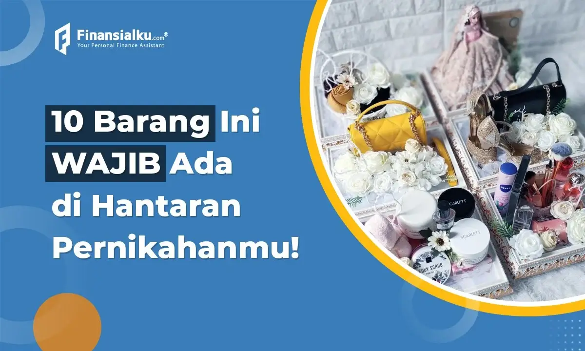 Barang Apa Saja yang Harus Ada di Hantaran Pernikahan?