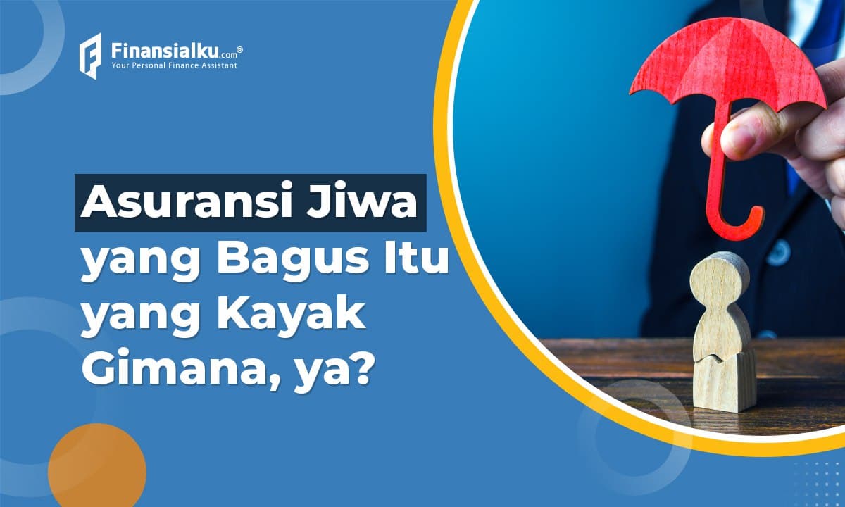 Bagaimana Tips Memilih Asuransi Jiwa yang Bagus?