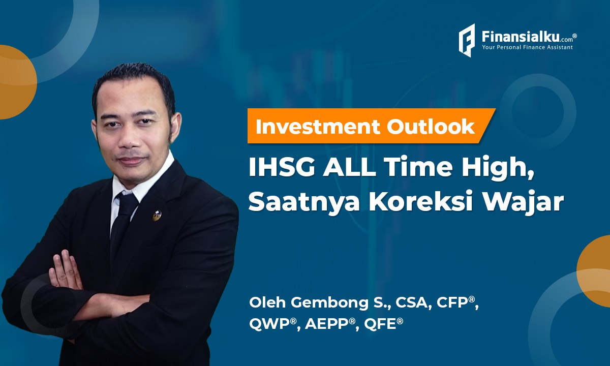 Investment Outlook: Koreksi Wajar setelah IHSG All Time High