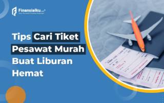 Tips Cari Tiket Pesawat Murah Untuk Menghemat Dana Liburan