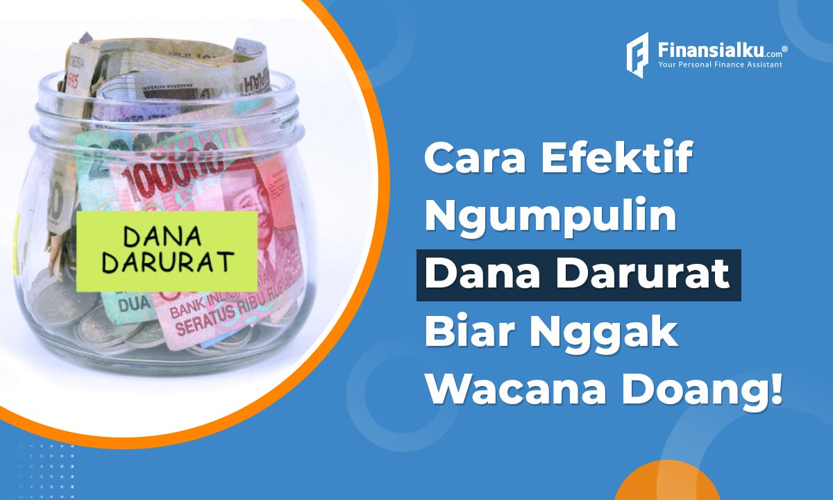 Berapa Jumlah Dana Darurat Ideal Dan Gimana Cara Mengumpulkannya