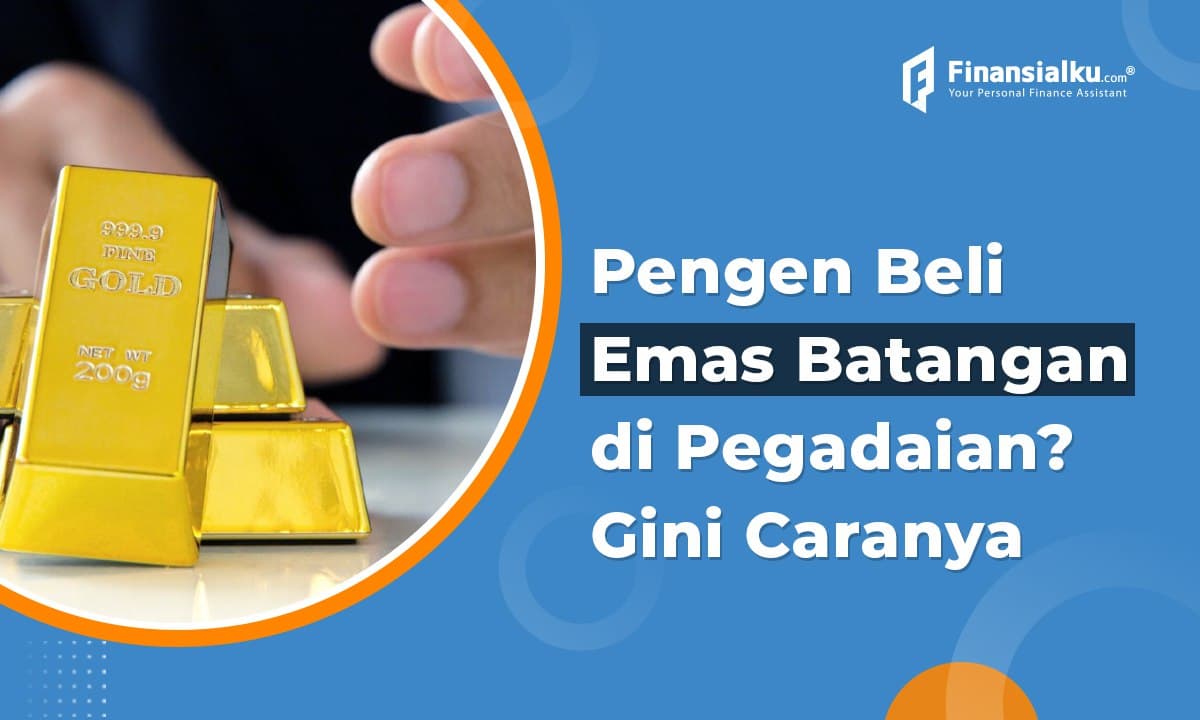 Begini Cara Investasi Emas Batangan di Pegadaian dengan Aman!