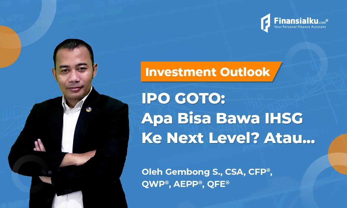 Investment Outlook: GOTO IPO, Bakal Bawa IHSG Ke Next Level?