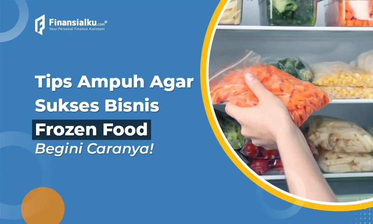 Bisnis Frozen Food: Tips, Modal, dan Contohnya