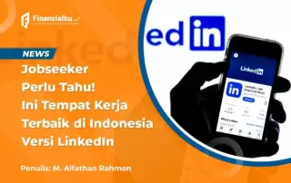 Panggilan Untuk Jobseeker, Ini Tempat Kerja Terbaik di Indonesia!