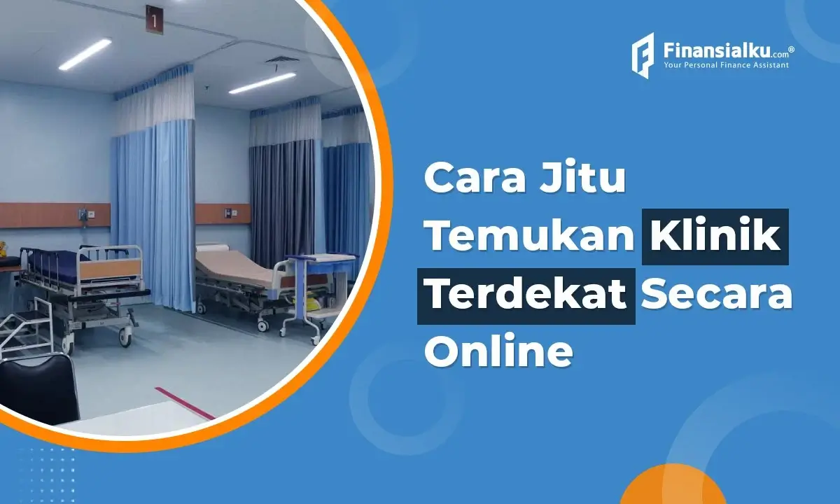 7 Cara Jitu Menemukan Klinik Terdekat Secara Online