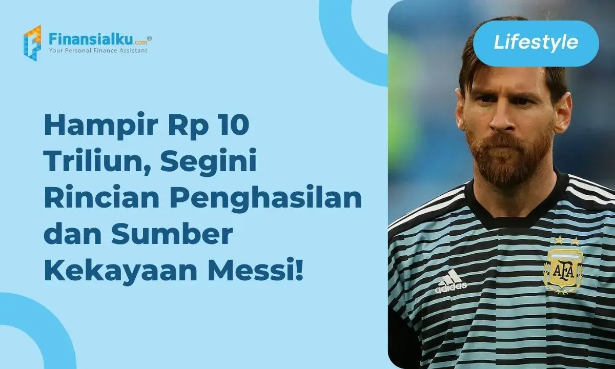 Salip Ronaldo, Ternyata Segini Total Kekayaan Messi di Tahun 2022!