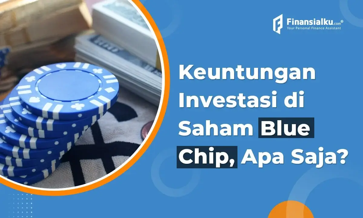 Daftar Saham Blue Chip dan Keuntungan Investasi di saham Blue Chip!