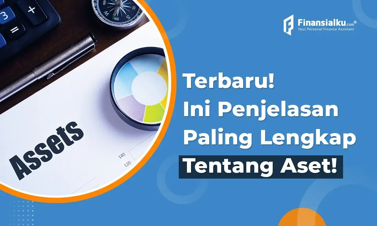 Aset: Pengertian, Jenis, Sifat, dan Contohnya