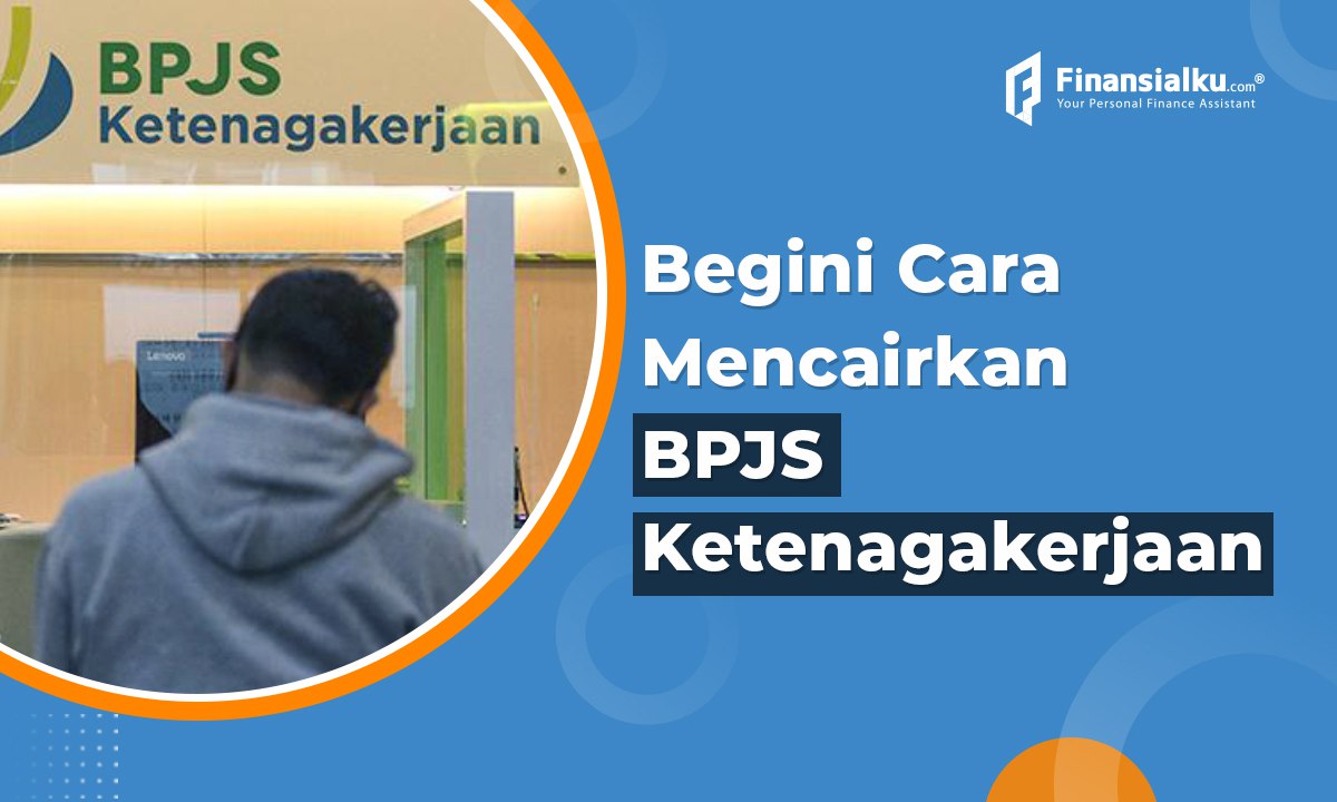 Cara mencairkan bpjs ketenagakerjaan lewat online