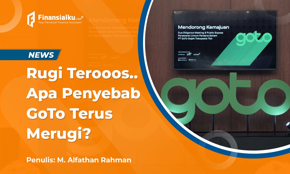 Makin Bengkak! Apa Penyebab GoTo Terus Rugi?