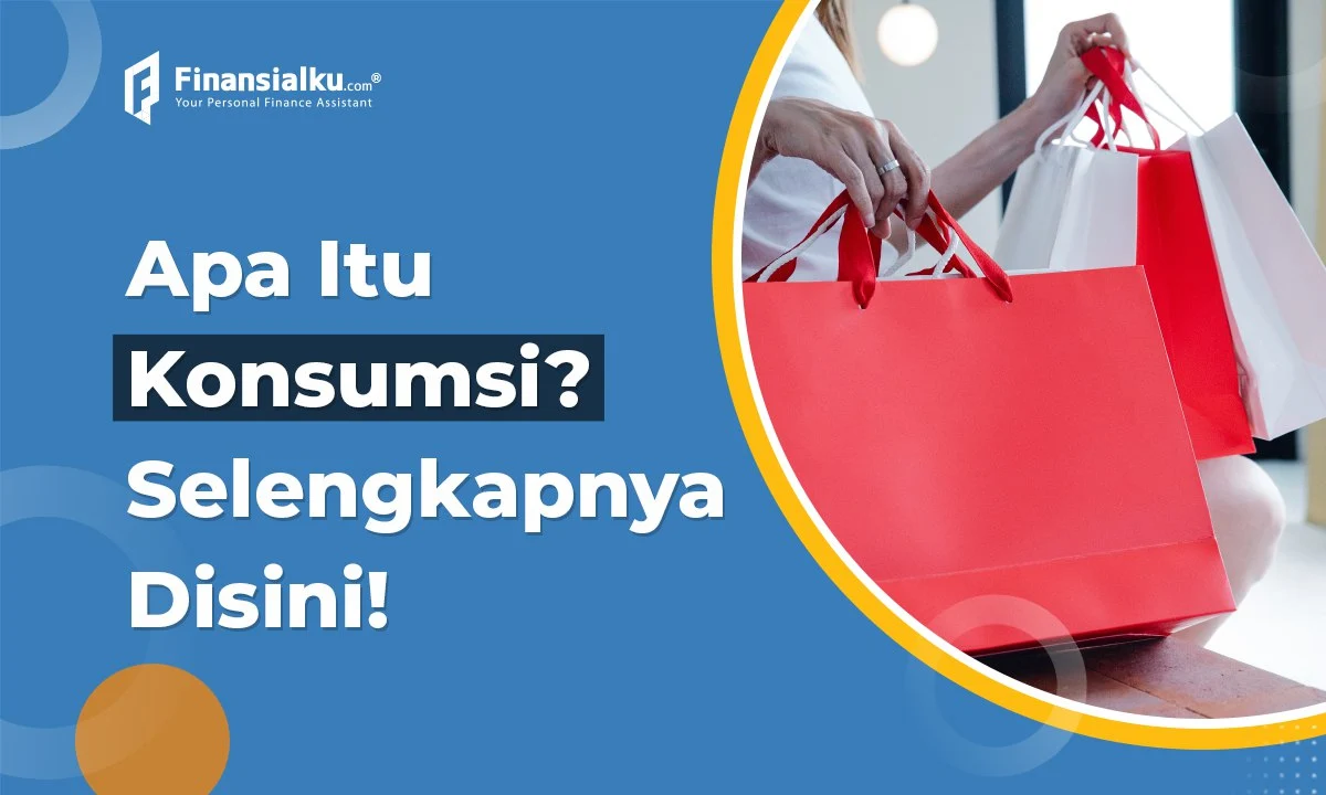 Pengertian Konsumsi - Fungsi, Contoh, dan Faktor Pembedanya