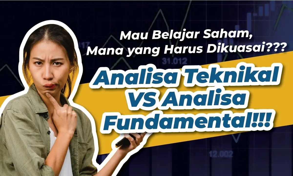 Analisa Buat Belajar Saham: Fundamental VS Teknikal