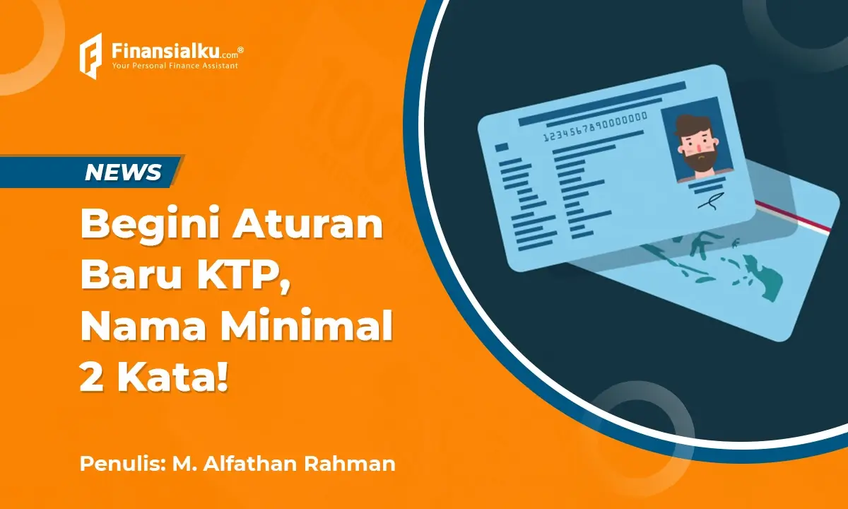 Inilah Aturan Baru KTP: Nama Tidak Boleh Satu Kata!