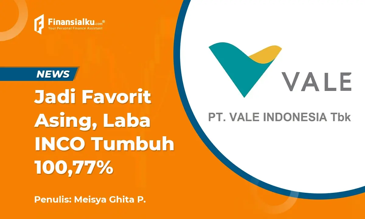 Laba Bersih Tumbuh 100,77% Di Q1 2022, INCO Favorit Asing?