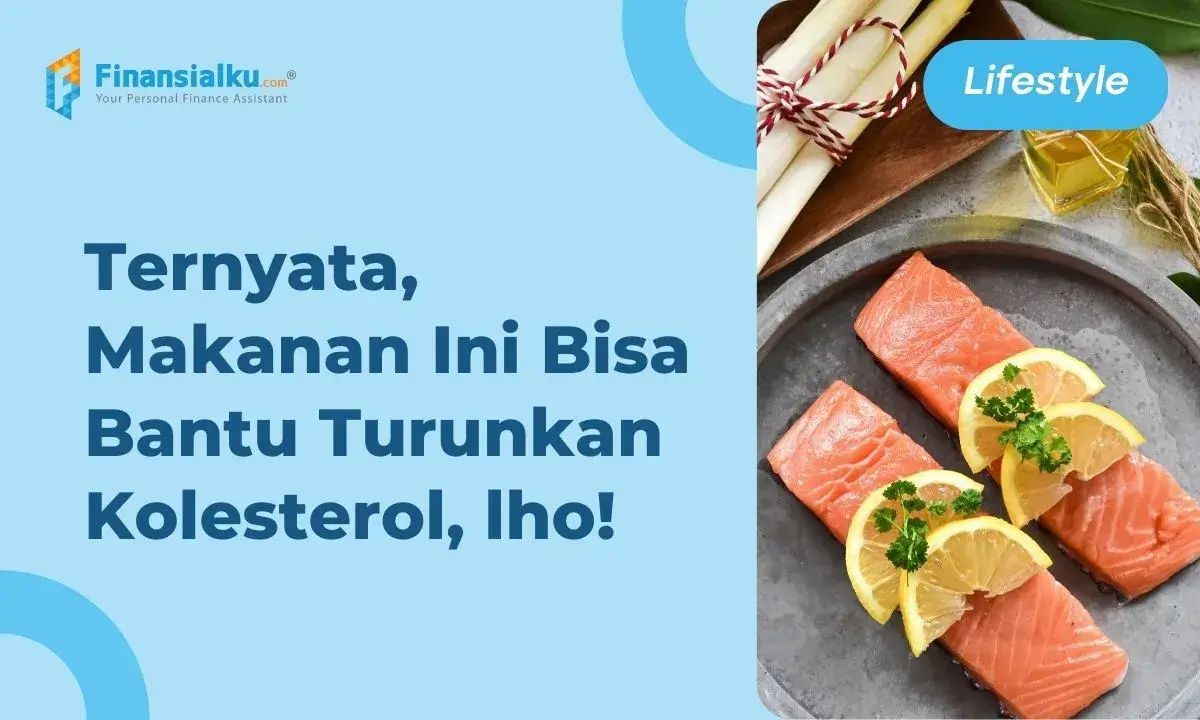 15 Daftar Makanan Penurun Kolesterol untuk Tubuh Lebih Sehat