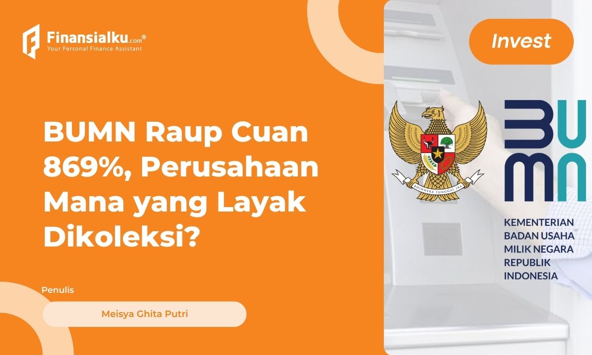 BUMN Raup Cuan 869%, Perusahaan Mana yang Layak Dikoleksi?