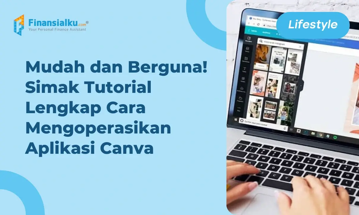 Memudahkan! Ikuti Tutorial Lengkap Cara Menggunakan Canva