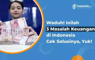 Tiga Masalah Keuangan di Indonesia