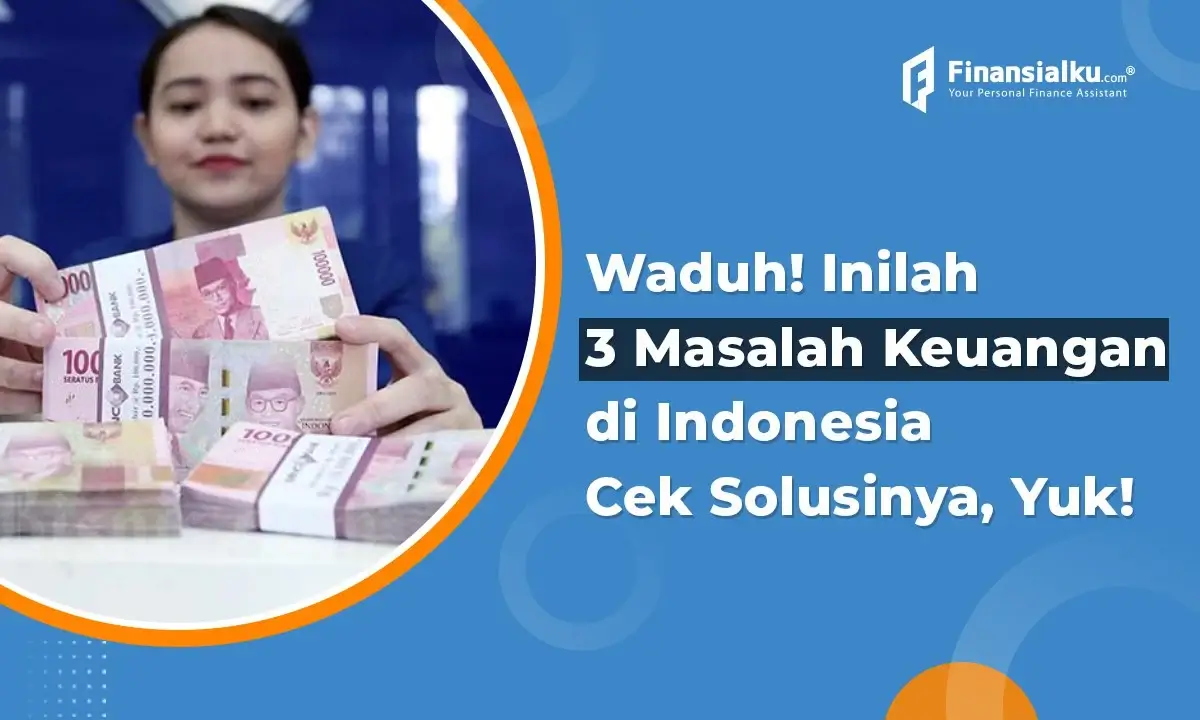 Tiga Masalah Keuangan di Indonesia