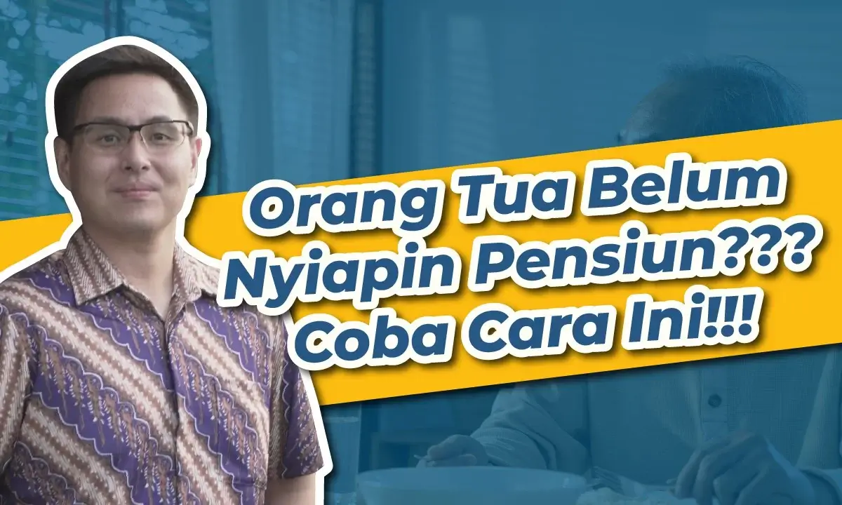 VIDEO: Gimana Cara Siapain Dana Pensiun Untuk Orang Tua?