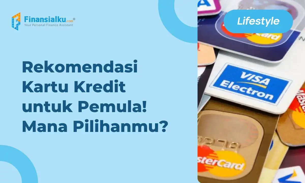 9 Rekomendasi Kartu Kredit untuk Pemula 2024