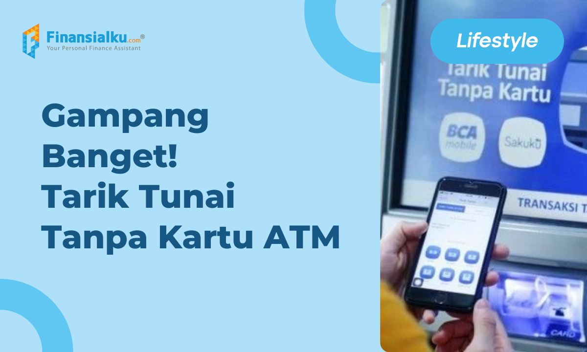 Praktis Inilah Cara Tarik Tunai Tanpa Kartu Atm Paperplane