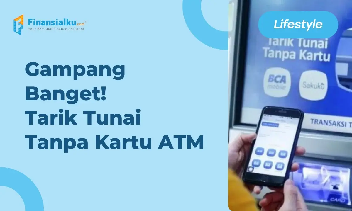 Inilah Cara Tarik Tunai Tanpa Kartu ATM