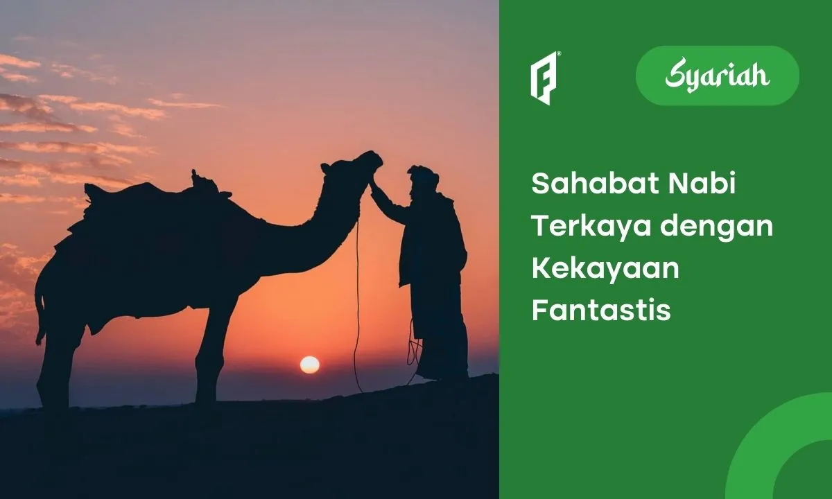 7 Sahabat Nabi Terkaya dengan Kekayaan Fantastis, Ada yang Sampai 3 T!