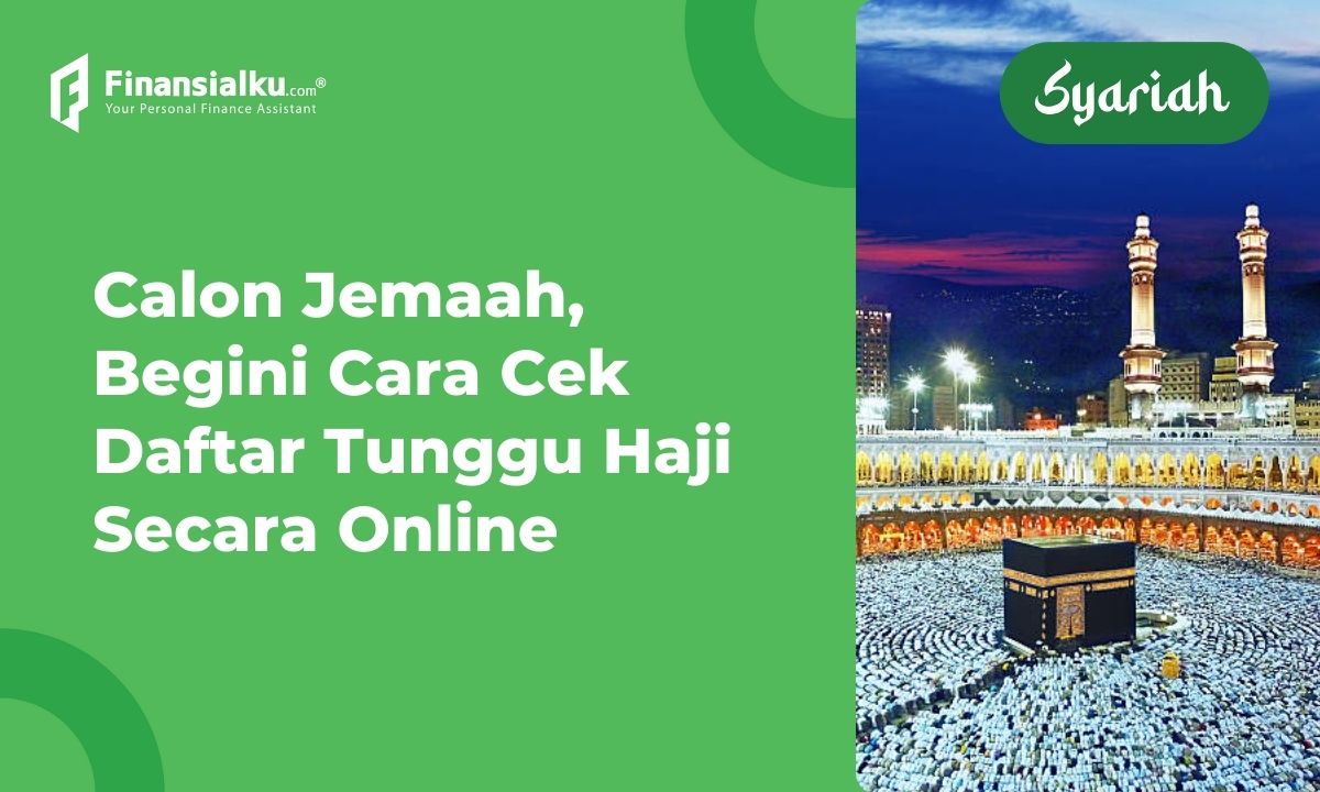 Cek Daftar Tunggu Haji via Online untuk Ketahui Jadwal Keberangkatan