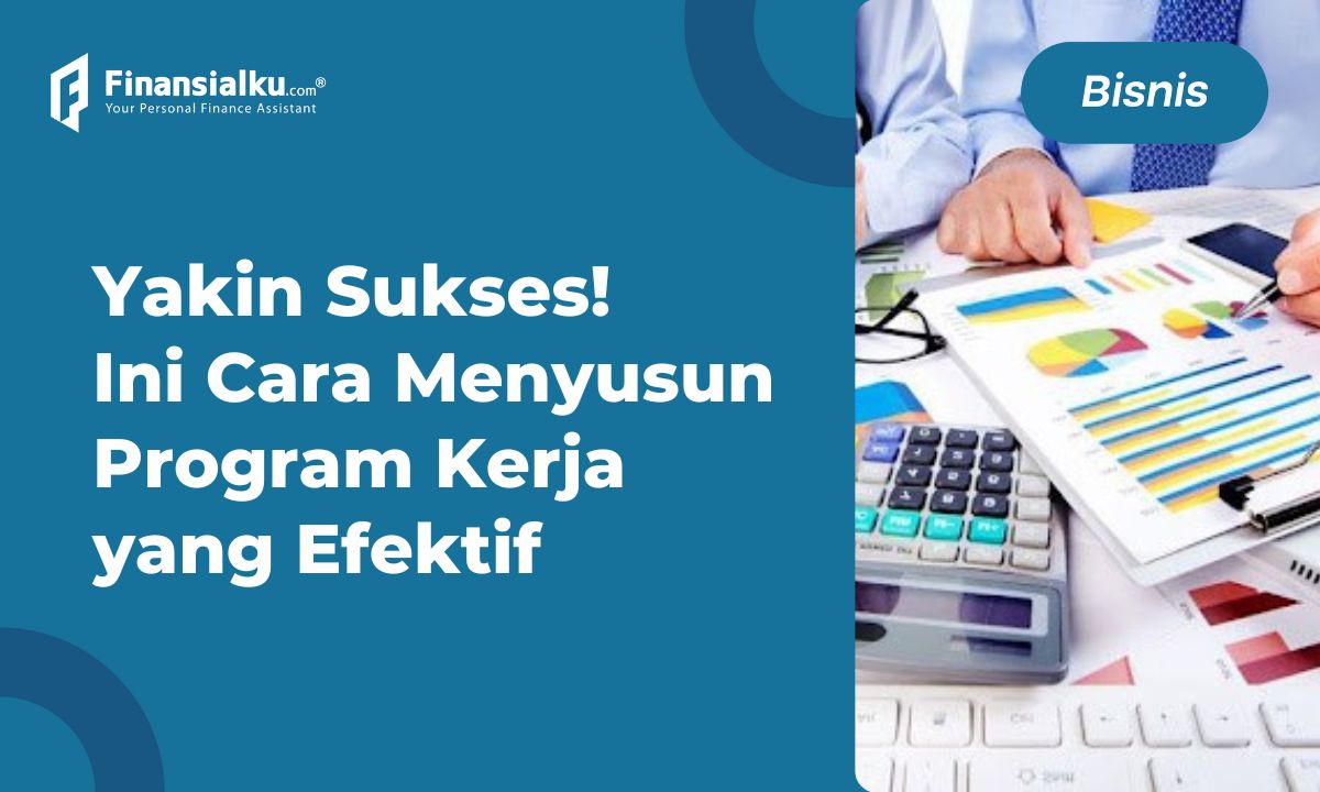 5 Langkah Menyusun Program Kerja yang Efektif